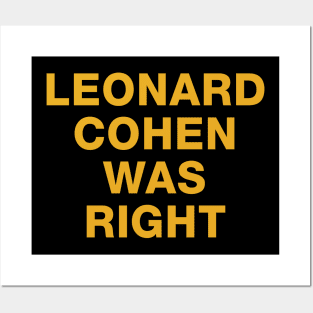 Leonard Cohen Was Right Posters and Art